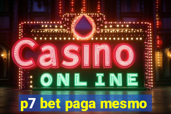 p7 bet paga mesmo