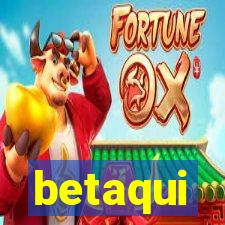 betaqui