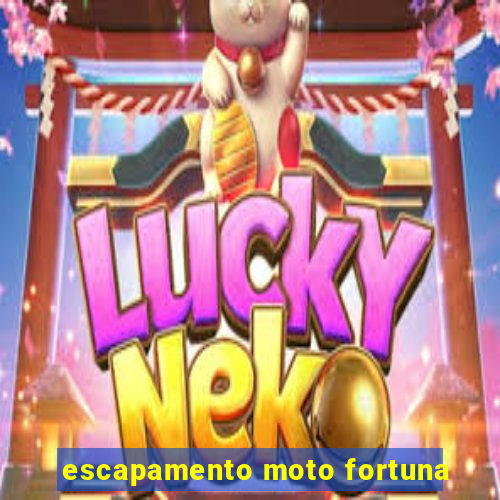 escapamento moto fortuna