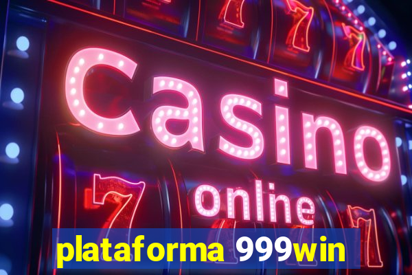 plataforma 999win