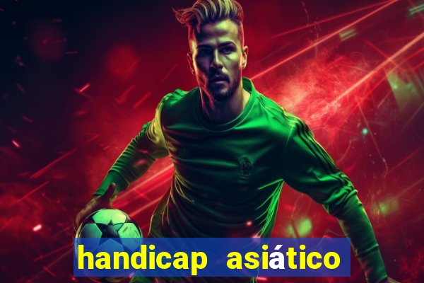 handicap asiático o que é