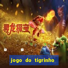 jogo do tigrinho verdade ou mentira