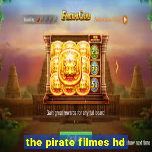 the pirate filmes hd