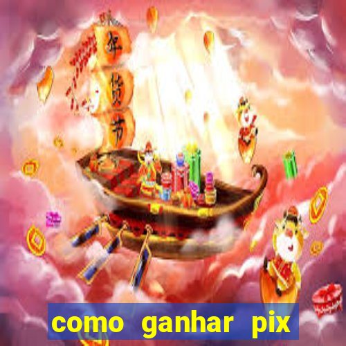 como ganhar pix dos arabes