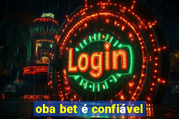 oba bet é confiável