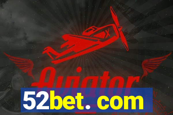 52bet. com