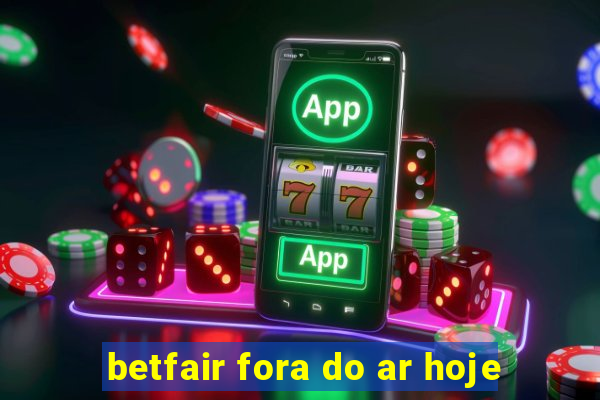 betfair fora do ar hoje