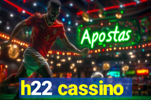 h22 cassino