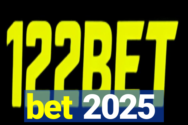 bet 2025