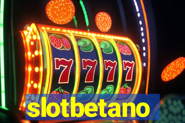 slotbetano