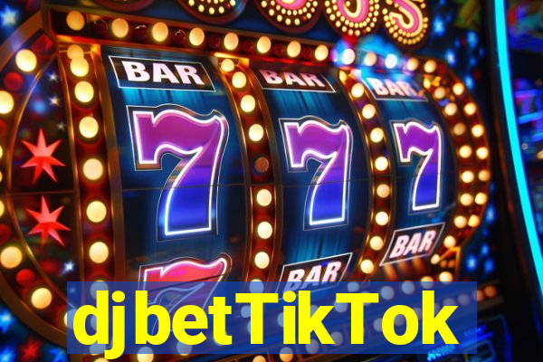 djbetTikTok