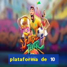 plataforma de 10 reais tigre