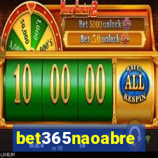 bet365naoabre