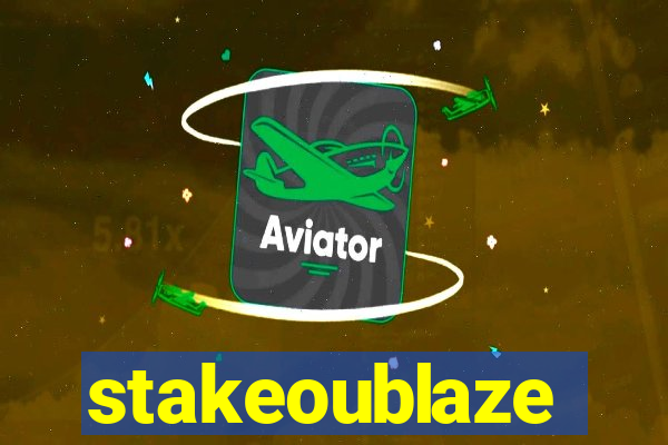 stakeoublaze