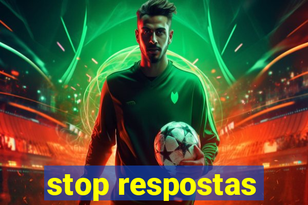 stop respostas