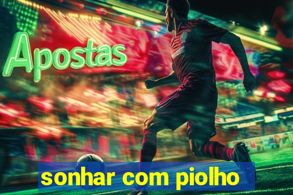 sonhar com piolho