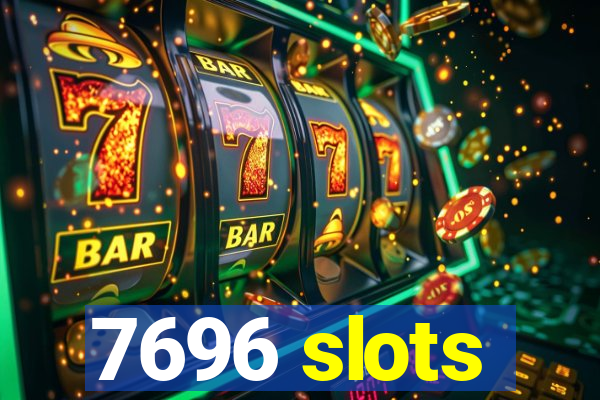 7696 slots