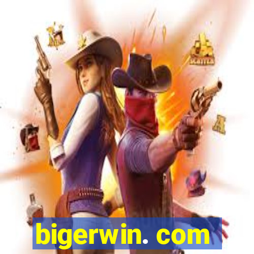 bigerwin. com