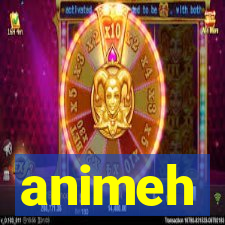 animeh