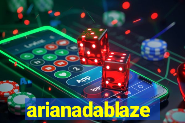 arianadablaze