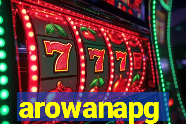 arowanapg
