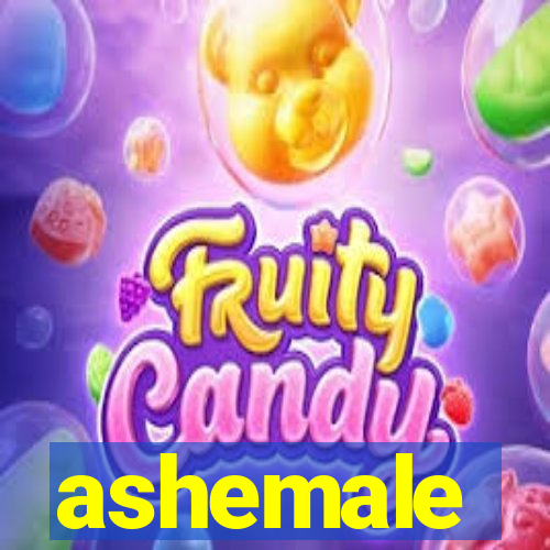 ashemale