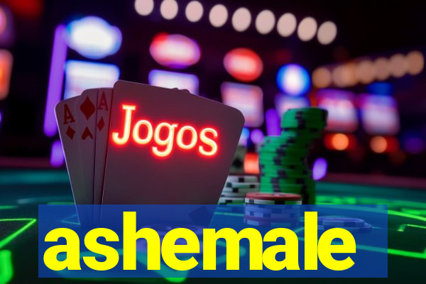 ashemale