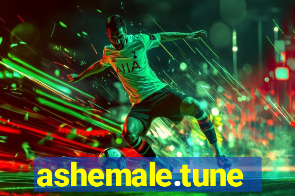 ashemale.tune