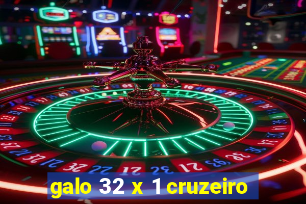 galo 32 x 1 cruzeiro