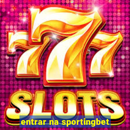 entrar na sportingbet
