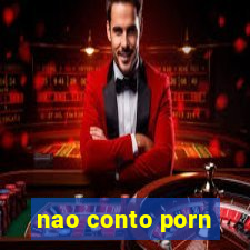 nao conto porn