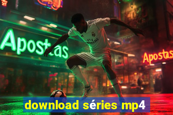 download séries mp4