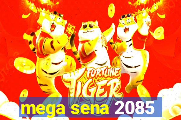 mega sena 2085