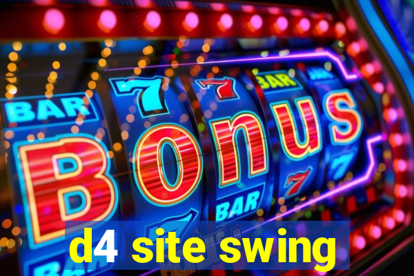d4 site swing