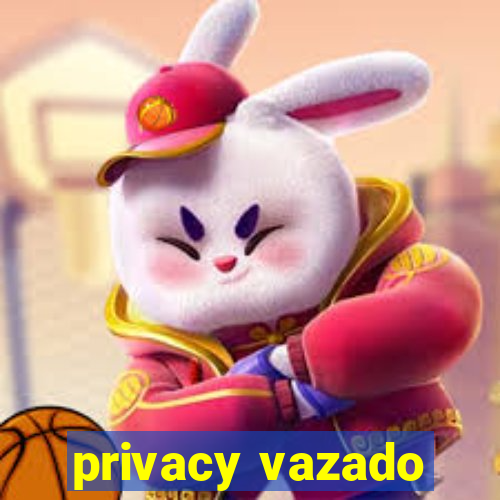 privacy vazado