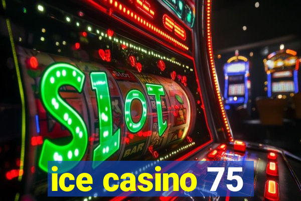 ice casino 75
