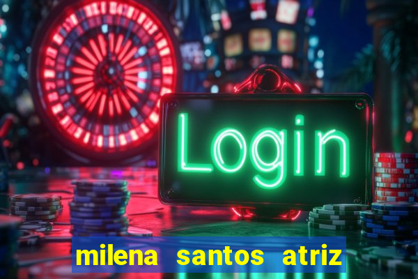 milena santos atriz porno 2017