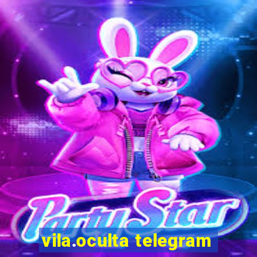 vila.oculta telegram