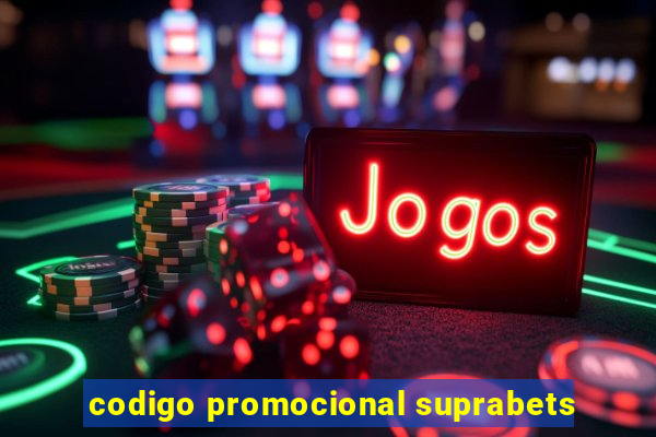 codigo promocional suprabets