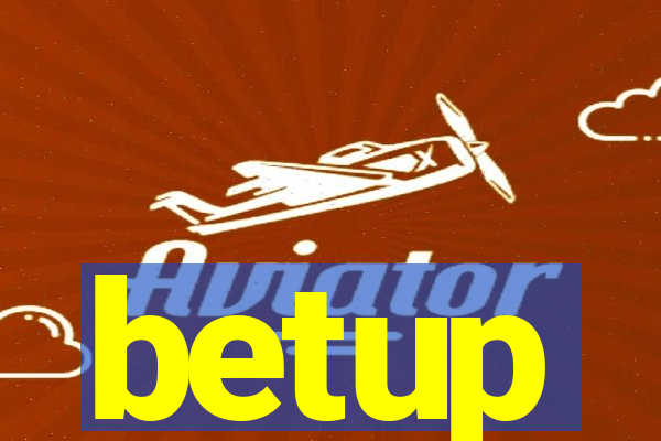 betup