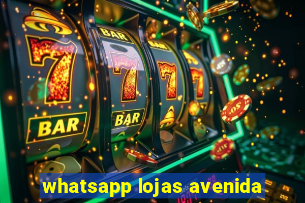 whatsapp lojas avenida