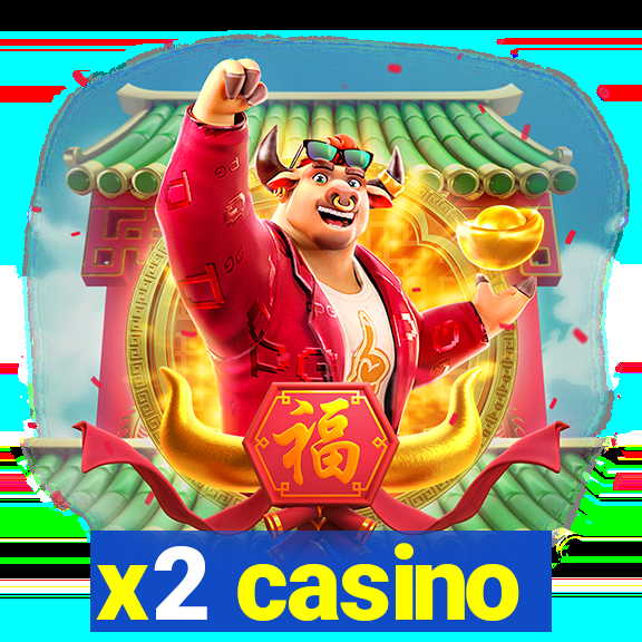 x2 casino