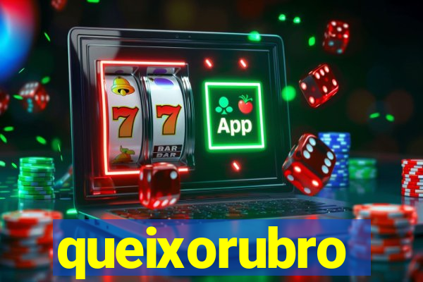queixorubro