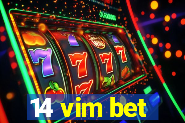 14 vim bet