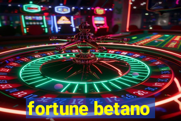 fortune betano