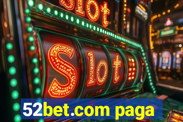 52bet.com paga
