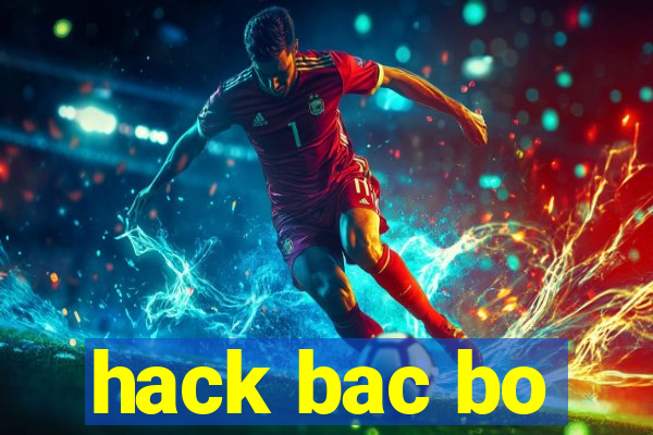 hack bac bo
