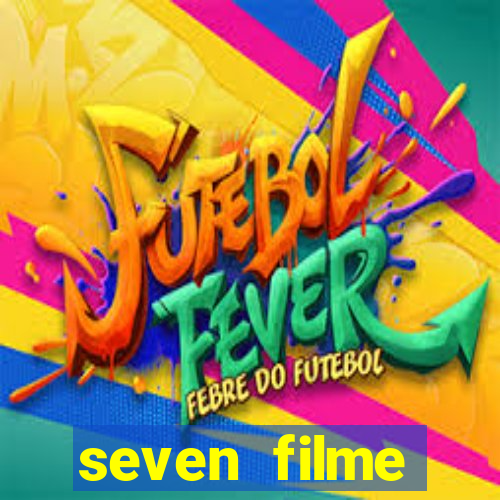 seven filme completo dublado