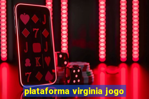 plataforma virginia jogo