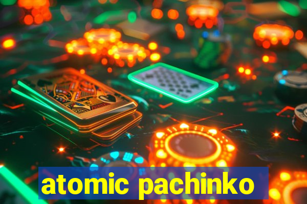 atomic pachinko